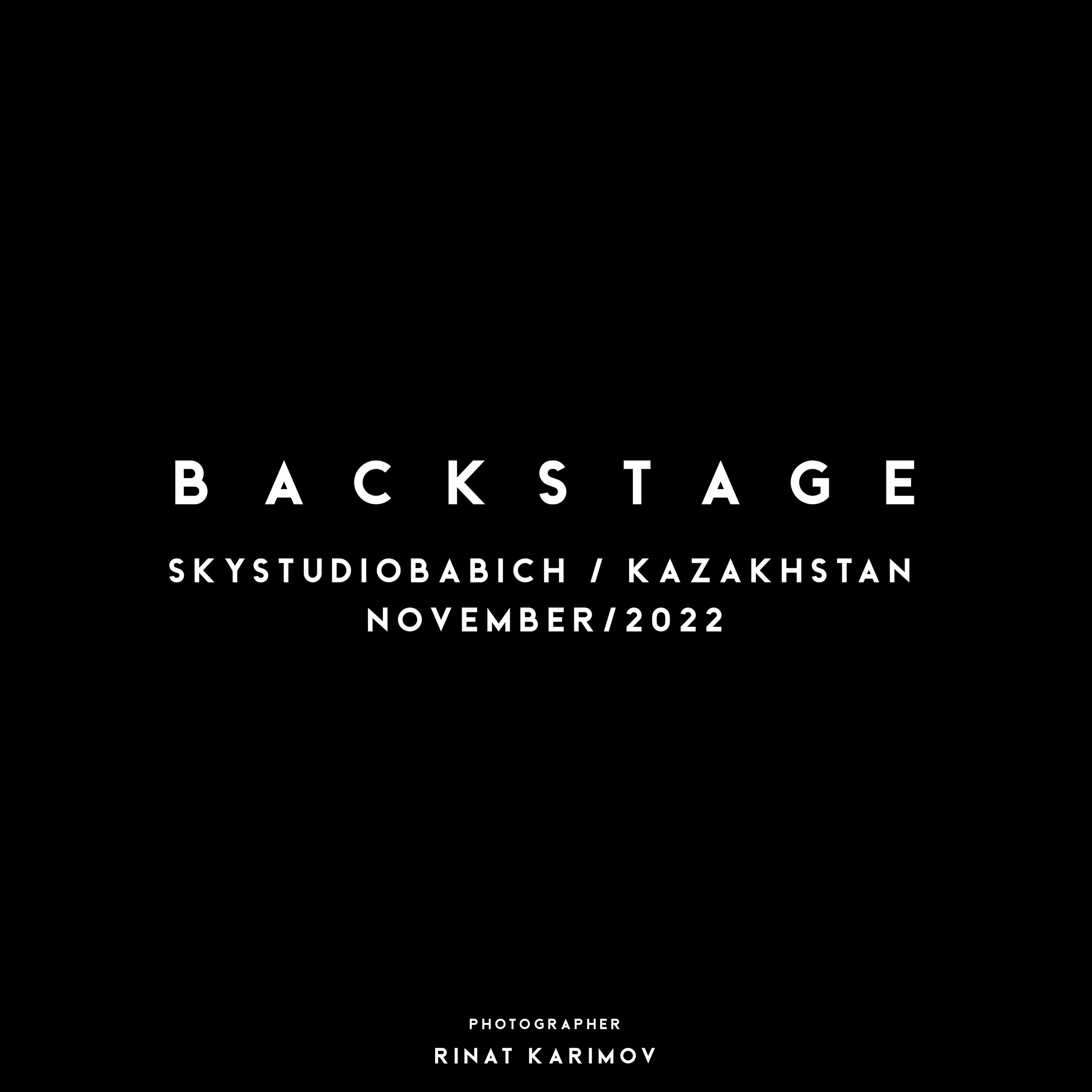 BACKSTAGE / SKYSTUDIOBABICH / KAZAKHSTAN / NOVEMBER 2022