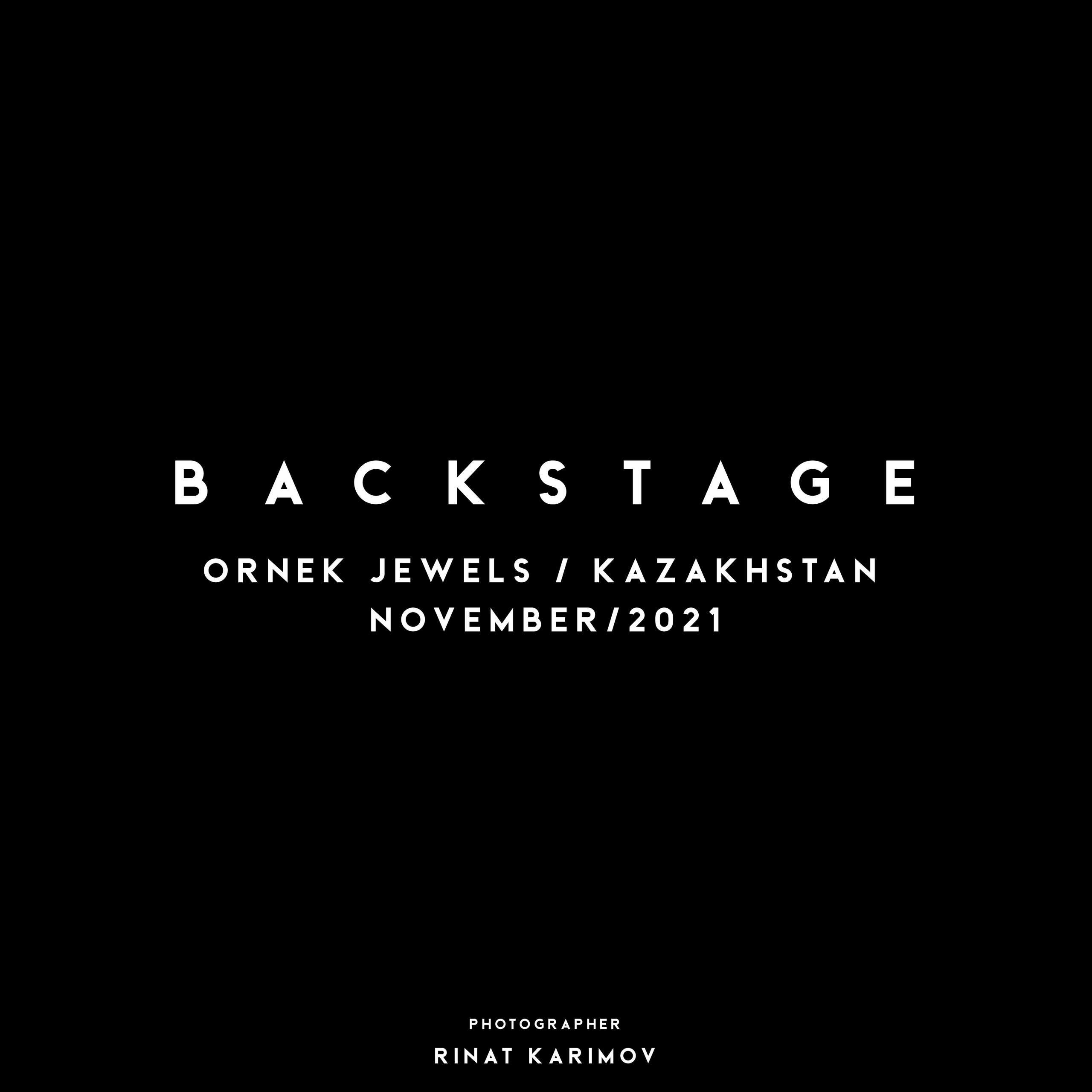 BACKSTAGE / ORNEK JEWELS / KAZAKHSTAN / 2021