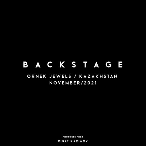 BACKSTAGE / ORNEK JEWELS / KAZAKHSTAN / 2023