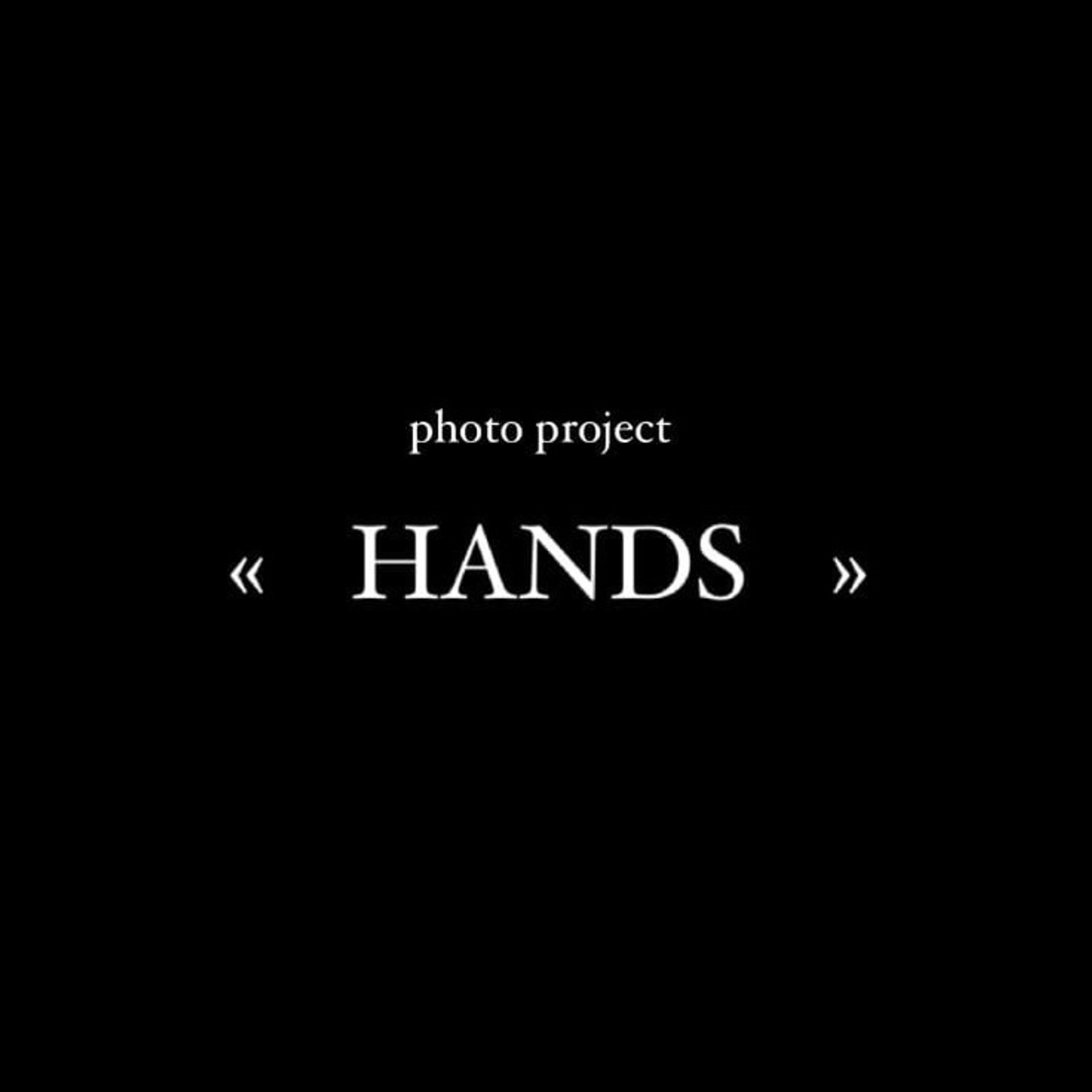 «Hands»
