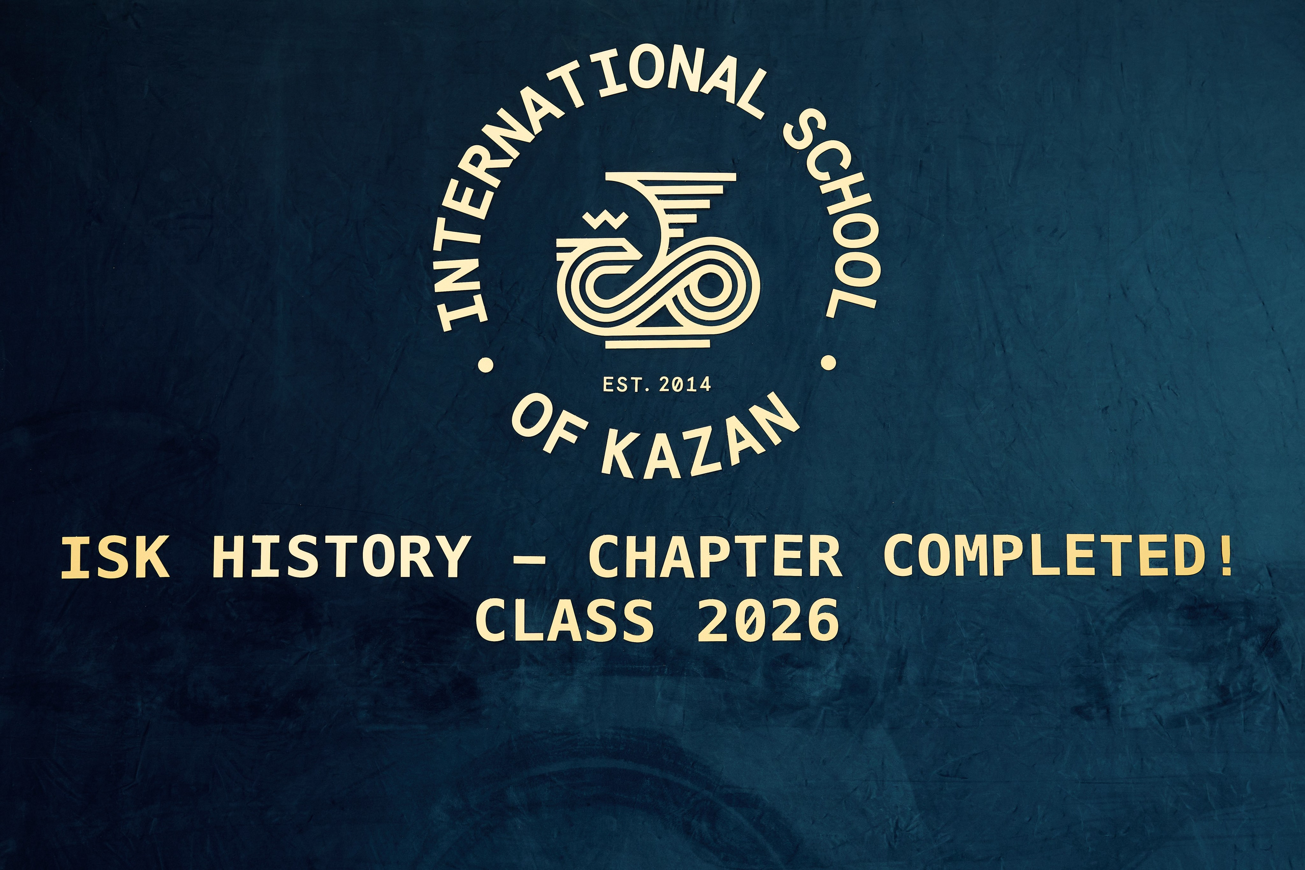 ISK HISTORY — CHAPTER COMPLETED CLASS 2026. Фотограф Казань