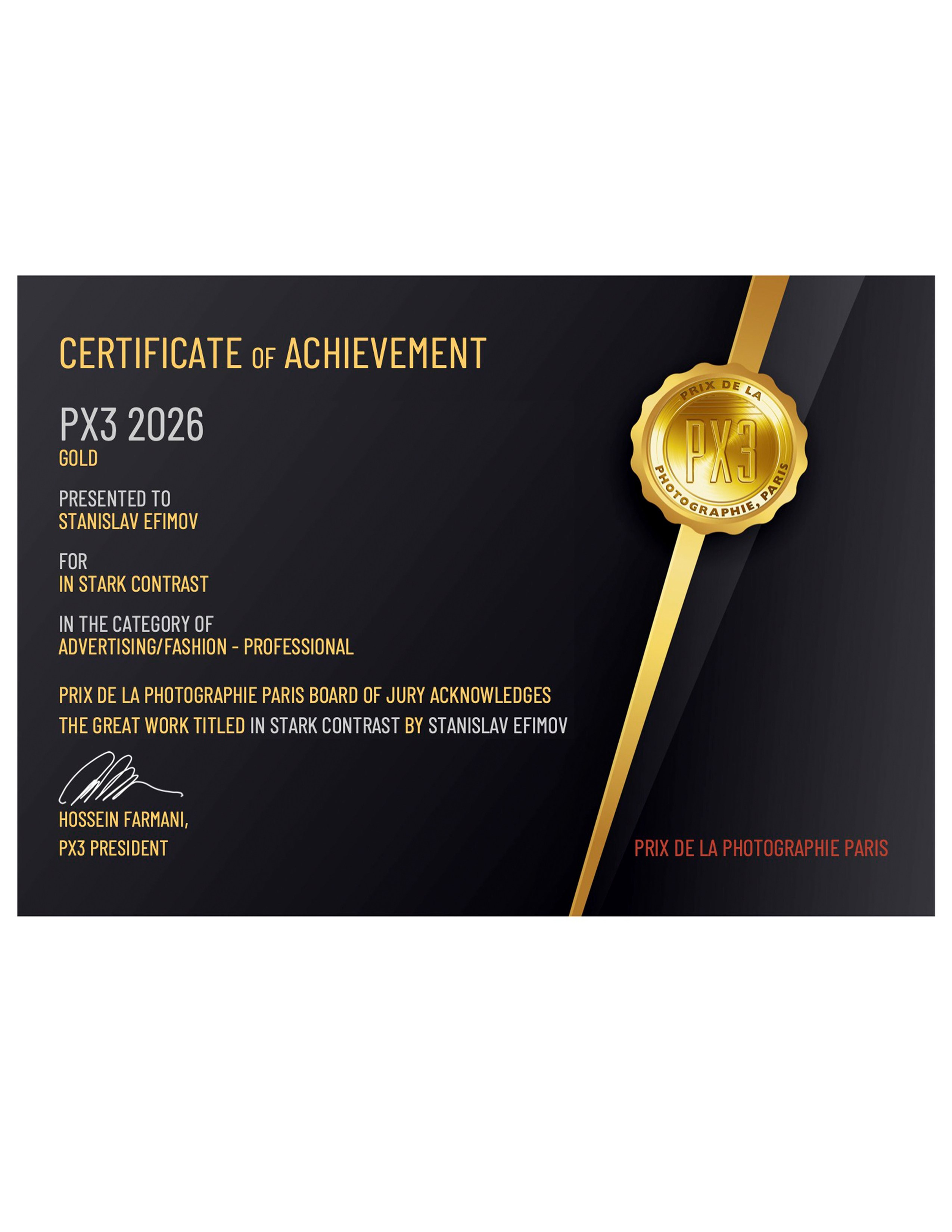 ЗОЛОТО в ежегодном конкурсе «PX3 Prix de la Photographie, Paris»!   Жюри конкурса отметило выдающуюся работу под названием «IN STARK CONTRAST» авторства фешн-фотографа из России - Станислава Ефимова,  в профессиональной категории «Реклама»  (Professional Advertising)