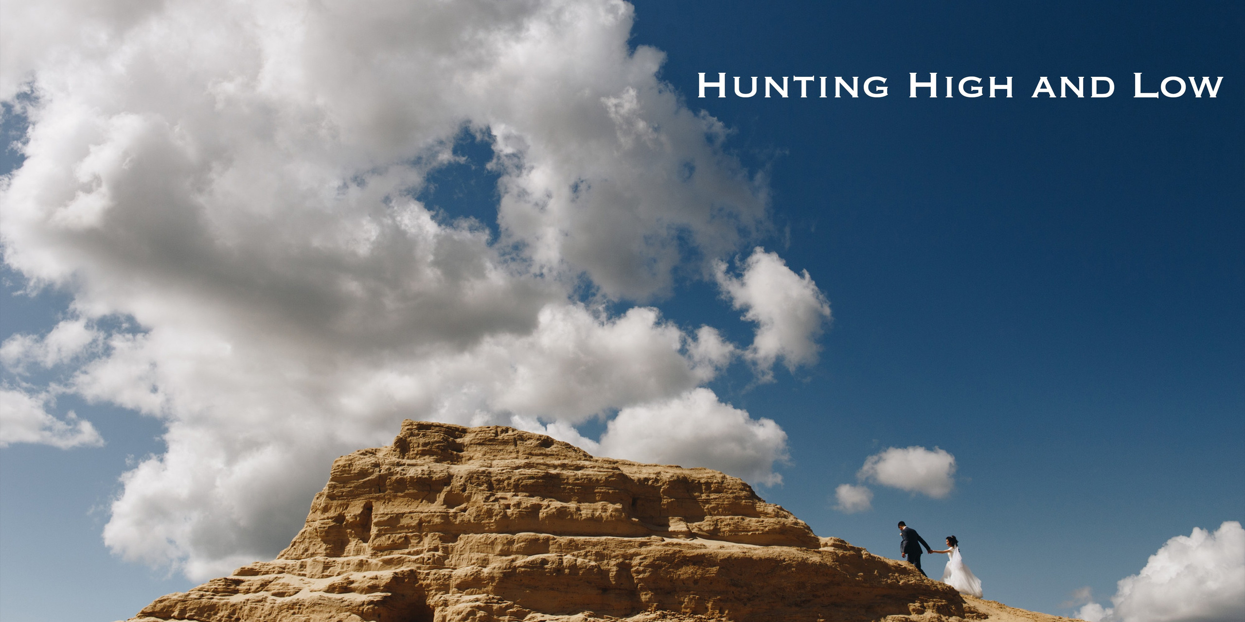 Hunting High and Low