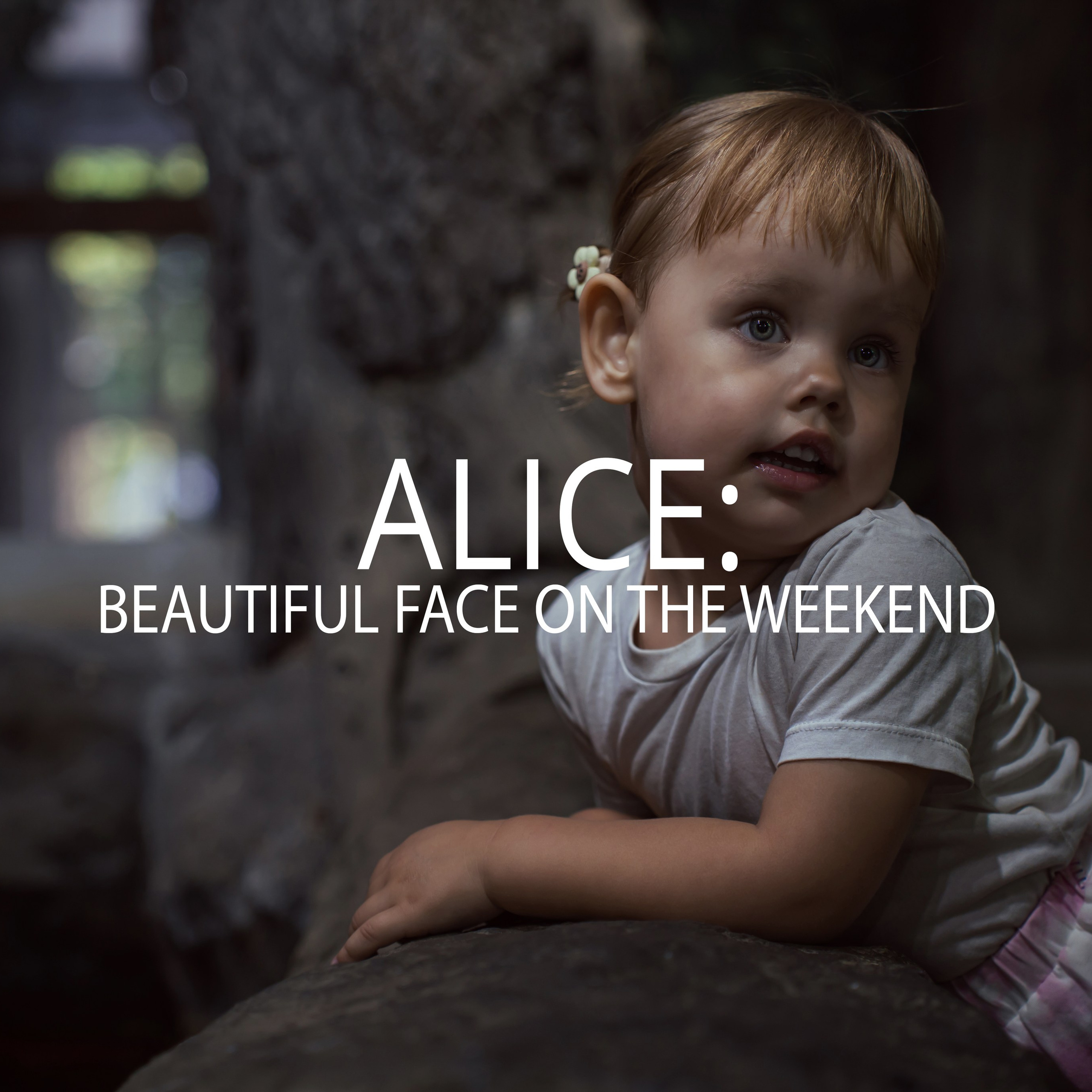 ALICE: BEAUTIFUL FACE ON THE WEEKEND