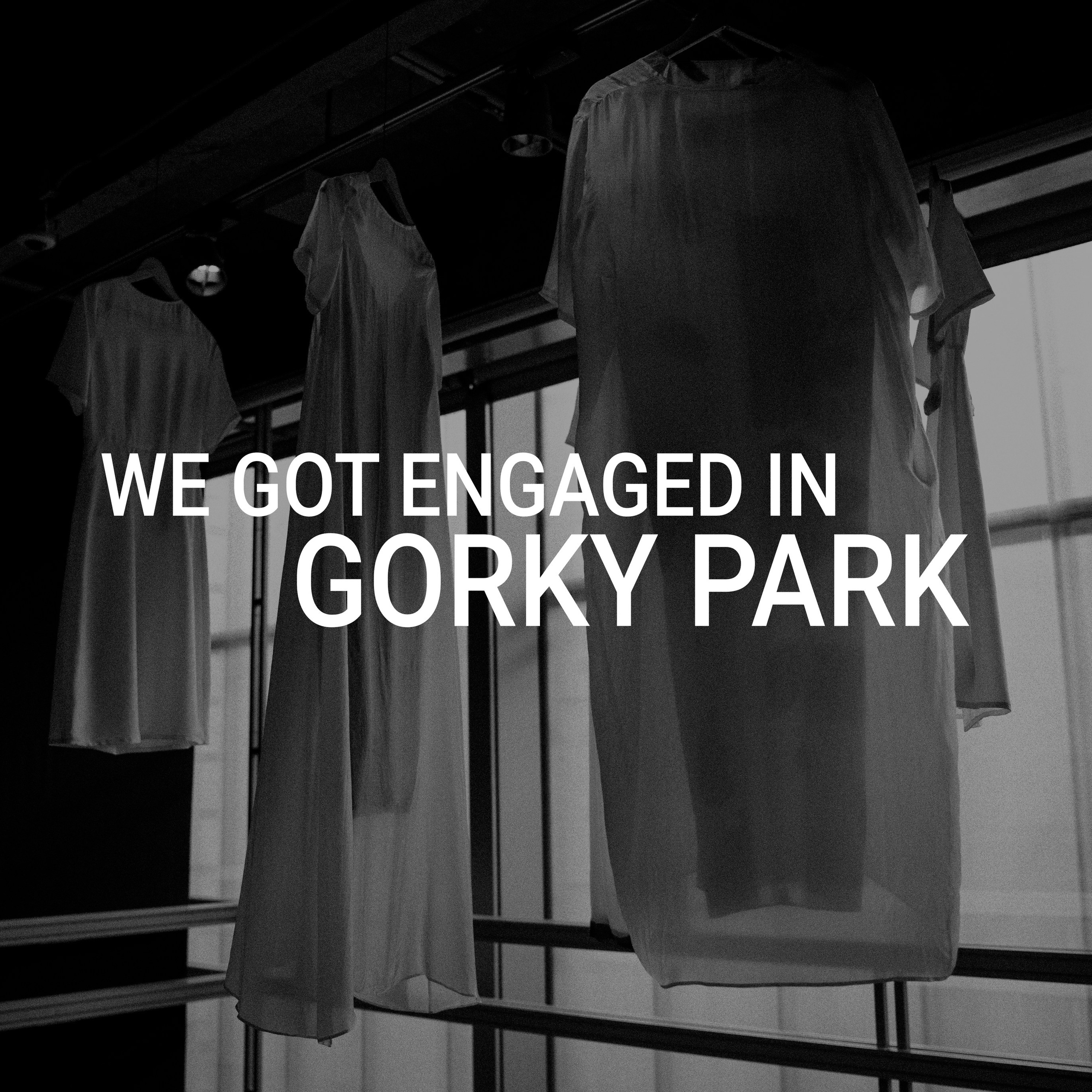 WE GOT ENGAGED IN GORKY PARK