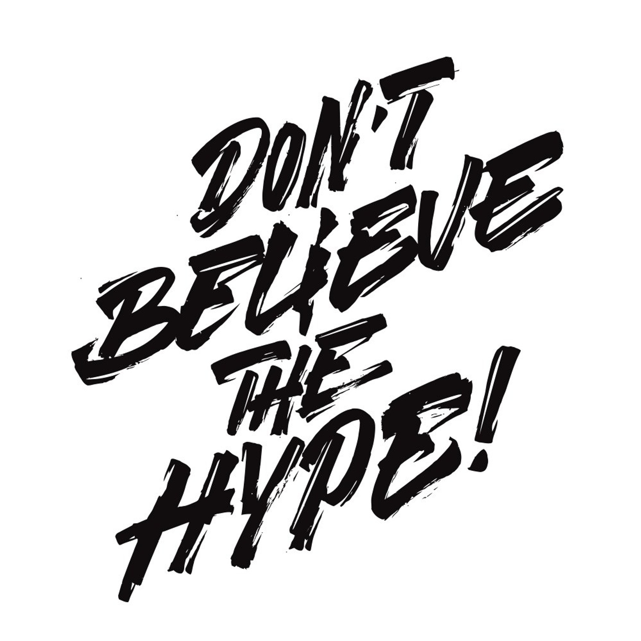 Don't believe the hype!