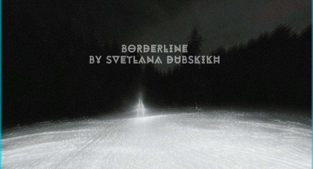 Art house movie «Borderline». Sveti Sveta • визуальный артист Светлана Дубских