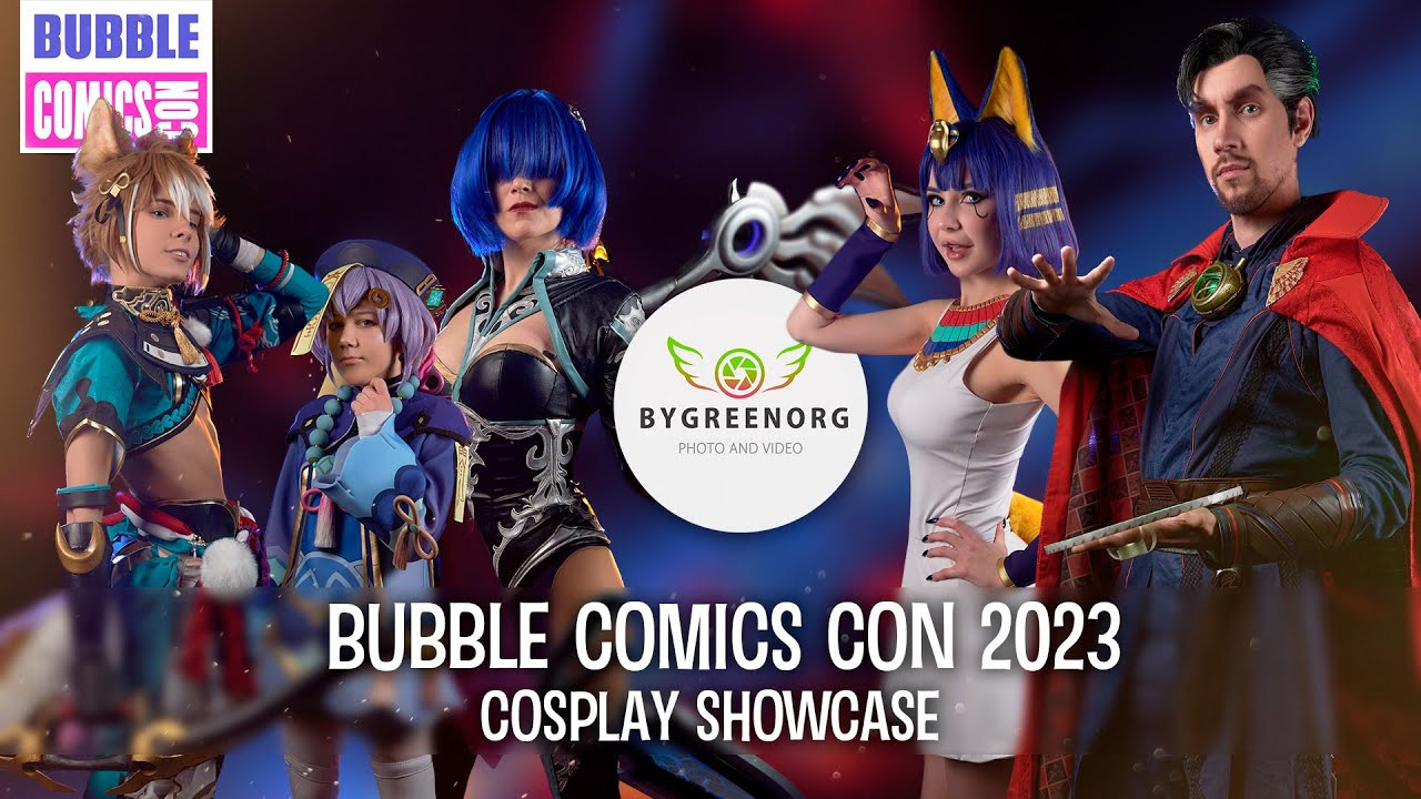 BUBBLE COMICS CON 2023. ByGreen.org — Cosplay photo and video with love